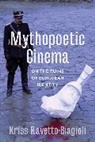 Kriss Ravetto&amp;, Kriss Ravetto-biagiol, Kriss Ravetto-biagiol, Kriss Ravetto-Biagioli, Ravetto-Biagioli Kriss - Mythopoetic Cinema