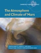 Robert M. Haberle, Robert M. Clancy Haberle, R Todd Clancy, R. Todd Clancy, Clancy R. Todd, Francois Forget... - Atmosphere and Climate of Mars