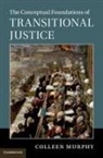 Colleen Murphy, Colleen (University of Illinois Murphy, Murphy Colleen - Conceptual Foundations of Transitional Justice