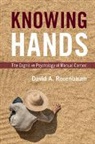 David A. Rosenbaum, David A. (Pennsylvania State University Rosenbaum, David A. (Pennsylvania State University) Rosenbaum, Rosenbaum David A. - Knowing Hands