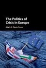 &amp;apos, a K. Davis, Mai&amp;apos Cross, Maia K. Davis Cross, Mai'a K. Davis Cross, Mai''a K. Davis Cross... - Politics of Crisis in Europe