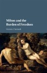 Warren Chernaik, Warren L. Chernaik - Milton and the Burden of Freedom