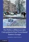 Marina Zaloznaya, Marina (University of Iowa) Zaloznaya, Zaloznaya Marina - Politics of Bureaucratic Corruption in Post Transitional Eastern Europ