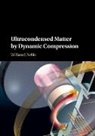 W. J. Nellis, William Nellis, William J. Nellis, William J. (Harvard University Nellis, Nellis William J. - Ultracondensed Matter By Dynamic Compression