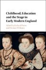 EDITED BY RICHARD PR, Richard (University of Utah) Williams Preiss, Richard Williams Preiss, Richard Preiss, Richard (University of Utah) Preiss, Preiss Richard... - Childhood, Education and the Stage in Early Modern England