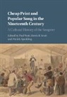 Paul Watt, Paul (Monash University Watt, Paul Spedding Watt, Derek B Scott, Derek B. Scott, Derek B. (University of Leeds) Scott... - Cheap Print and Popular Song in the Nineteenth Century