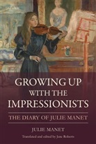Julie Manet, Jane Roberts - Growing Up with the Impressionists