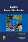 V. Narayanamurthy, RAO, C. Lakshmana Rao, C. Lakshmana Narayanamurthy Rao, K. R. Y. Simha - Applied Impact Mechanics