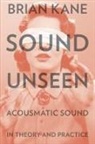 Brian Kane, Brian (Assistant Professor Kane - Sound Unseen
