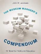 John W Jacobsen, John W. Jacobsen, Jacobsen John W. - Museum Manager''s Compendium