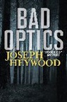 Joseph Heywood, Heywood Joseph - Bad Optics