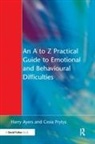 Ayers, Harry Ayers, Harry Prytys Ayers, Ayers Harry, Cesia Prytys, Prytys Cesia - A to Z Practical Guide to Emotional and Behavioural Difficulties