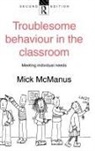 Mcmanus, Mick Mcmanus, Mick Mcmanus Mcmanus - Troublesome Behaviour in the Classroom