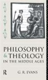 Evans, G R Evans, G. R. Evans, Professor of History G R (University of Cambridge) Evans - Philosophy and Theology in the Middle Ages