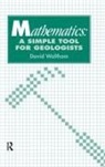 Waltham, D. Waltham, Waltham D, Waltham D. - Mathematics: A Simple Tool for Geologists