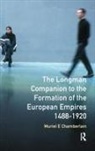 Chamberlain, Muriel E Chamberlain, Muriel E. Chamberlain, Chamberlain Muriel E. - Longman Companion to the Formation of the European Empires, 1488-1920