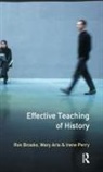 Mary Aris, Brooks, Ron Brooks, Ron Aris Brooks, Irene Perry - Effective Teaching of History, the