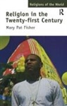 Fisher, Mary Pat Fisher, Fisher Mary Pat - Religion in the Twenty-First Century