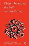 Ashbach, Charles Ashbach, Charles Schermer Ashbach, Ashbach Charles, Victor L Schermer, Victor L. Schermer... - Object Relations, the Self and the Group