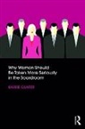 Gunter, Barrie Gunter, Barrie (University of Leicester Gunter - Why Women Should Be Taken More Seriously in the Boardroom
