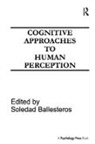 Ballesteros, Soledad Ballesteros, Ballesteros Soledad, Soledad Ballesteros - Cognitive Approaches to Human Perception