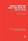 Woodward, Llewellyn Woodward, Woodward Llewellyn - Great Britain and the War of 1914-1918 (Rle the First World War)