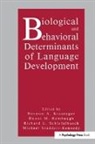 Norman A. Rumbaugh Krasnegor, Norman A. Krasnegor, Duane M. Rumbaugh, Rumbaugh Duane M., Richard L. Schiefelbusch, Schiefelbusch Richard L.... - Biological and Behavioral Determinants of Language Development