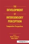 D. J. Lickliter Lewkowicz, David J. Lickliter Lewkowicz, David J Lewkowicz, David J. Lewkowicz, Robert Lickliter - Development of Intersensory Perception