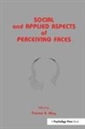 Thomas R. Alley, Thomas R Alley, Thomas R. Alley - Social and Applied Aspects of Perceiving Faces
