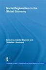 Adelle (Mcgill University Blackett, Adelle (Mcgill University Canada) Levesq Blackett, Adelle Levesque Blackett, Adelle Blackett, Christian Lévesque - Social Regionalism in the Global Economy
