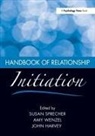 Susan Harvey Sprecher, Susan Wenzel Sprecher, John Harvey, Susan Sprecher, Amy Wenzel - Handbook of Relationship Initiation