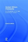 David E. Wilhite, David E. (Truett Theological Seminary Wilhite, Wilhite David E. - Ancient African Christianity
