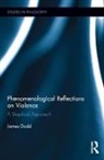 James Dodd, James (New School for Social Research Dodd, Dodd James - Phenomenological Reflections on Violence