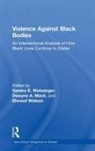 Sandra (Southern Illinois University E Weissinger, Sandra E. (Southern Illinois Universit Weissinger, Sandra E. Mack Weissinger, Dwayne A. Mack, Dwayne A. (Berea College Mack, Mack Dwayne A.... - Violence Against Black Bodies