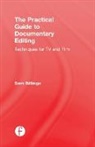 Sam Billinge, Sam (Film and TV Editor Billinge, Billinge Sam - Practical Guide to Documentary Editing
