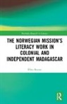 Ellen Vea Rosnes, Rosnes Ellen Vea - Norwegian Mission s Literacy Work in Colonial and Independent