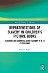 Raphael Rogers, Raphael E. Rogers, Rogers Raphael - Representations of Slavery in Childrens Picture Books