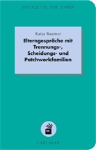 Katja Baumer - Elterngespräche mit Trennungs-, Scheidungs- und Patchworkfamilien