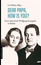 Erich W. Korngold, Li Malina, Lis Malina - Dear Papa, how is you?