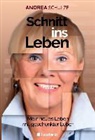 Andrea Schulze - Schnitt ins Leben