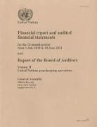 United Nations - Financial Report and Audited Financial Statements for the 12-Month Period from 1 July 2010 to 30 June 2011 and Report of the Board of Auditors: United