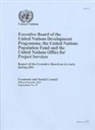 United Nations - Executive Board of the United Nations Development Programme, Theunited Nations Population Fund and the United Nations Office Forproject Services: Repo