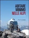 G. Azzoni, P. Mestriner - Abitare minimo nelle Alpi