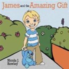 Nicola Rowley, Nicola J. Rowley - James and the Amazing Gift