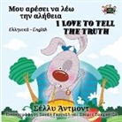 Shelley Admont, Kidkiddos Books, S. A. Publishing - I Love to Tell the Truth (Greek English Bilingual Book)