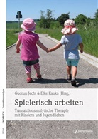 Gudru Jecht, Gudrun Jecht, Elke Kauka, Gudru Jecht, Gudrun Jecht, Kauka... - Spielerisch arbeiten