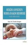 Ünzile Girisgin - Hekim Anneden Bebek Bakim Rehberi