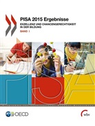OEC, OECD - PISA 2015 Ergebnisse. Bd.1
