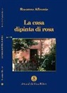 Rosanna Affronte - La casa dipinta di rosa