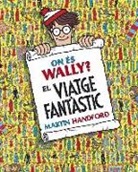 Martin Handford - On és Wally? El viatge fantàstic
